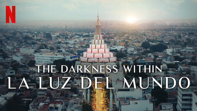 The Darkness Within La Luz del Mundo streaming